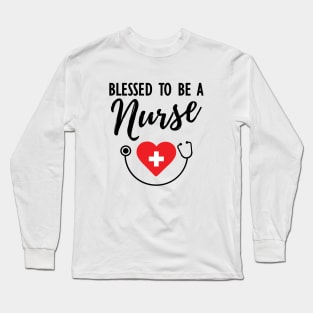 Nurse - Blessed to be a nurse Long Sleeve T-Shirt